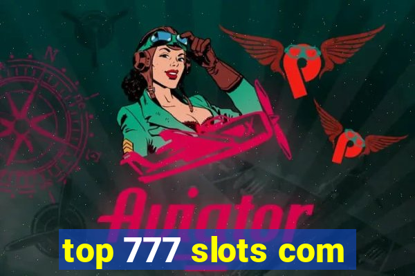 top 777 slots com